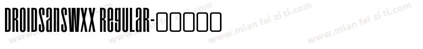 DroidSansWXX Regular字体转换